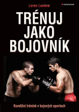 Trénuj jako bojovník (Loren Landow) Ihned K Objednání