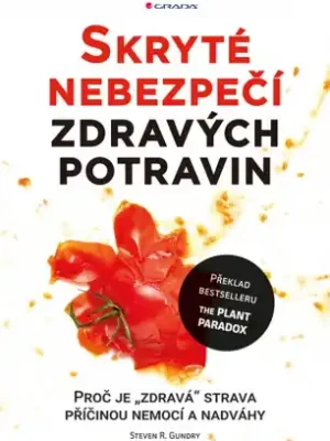 Skryté nebezpečí zdravých potravin Zlevněný
